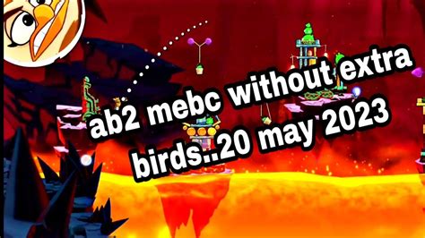 Angry Birds 2 Mighty Eagle Bootcamp Mebc 20 May 2023 Without Extra