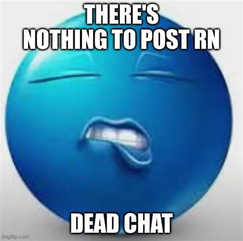 Dead Chat Imgflip