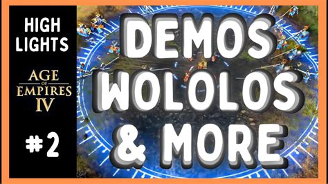 Aoe4 Demo And Aoe4 Wololo Highlights Episode 2 Age Of Empires 4 Youtube