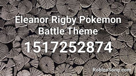 Eleanor Rigby Pokemon Battle Theme Roblox Id Roblox Music Codes