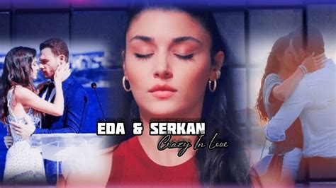 Eda And Serkan Crazy In Love Sen Çal Kapımı 1 34 Youtube