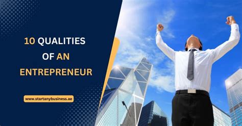 10 Qualities Of An Entrepreneur Successful Entrepreneurs