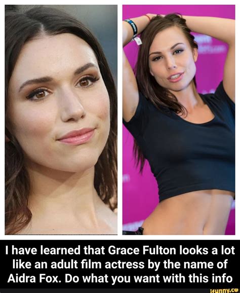 L Have Learned That Grace Fulton Looks A Lot Like An Adult ﬁlm Actress By The Name Of Aidra Fox