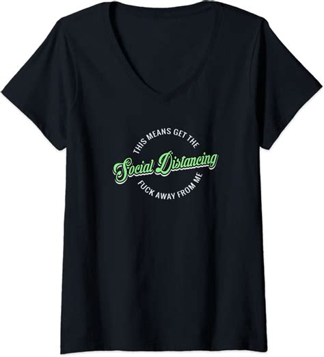Womens Social Distancing Green This Means Get The Fuck Away From Me V Neck T Shirt