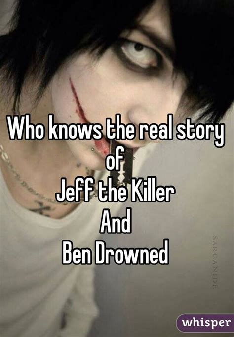 Who Knows The Real Story Of Jeff The Killer And Ben Drowned