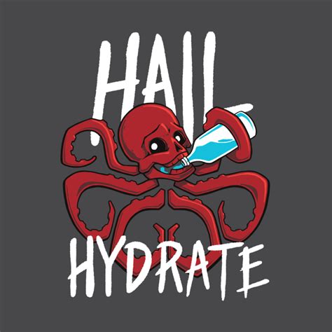 Hail Hydrate Hydra T Shirt Teepublic