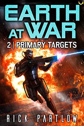 Primary Targets Earth At War Book 2 Ebook Partlow Rick Amazonca