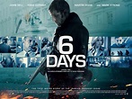 Cine Series: '6 Days' Una situación complicada de difícil solución