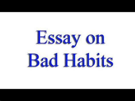 Essay Paragraph On Bad Habits English Essay For Class And YouTube