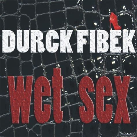 Wet Sex Joy Di Maggio Extended By Durck Fibek On Amazon Music