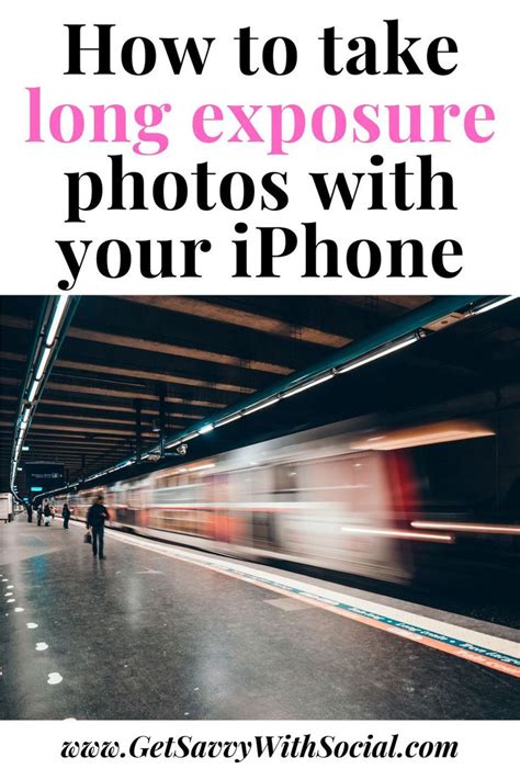 How To Take Long Exposure Photos With Your Iphone Get Savvy With