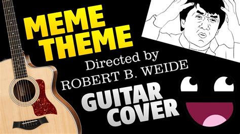 Directed By Robert B Weide Meme Theme Fingerstyle Guitar Cover With