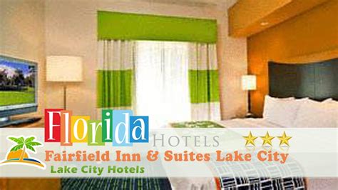 Fairfield Inn And Suites Lake City Lake City Hotels Florida Youtube
