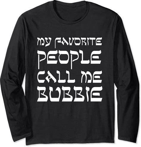 my favorite people call me bubbie jewish grandmother hebrew long sleeve t shirt