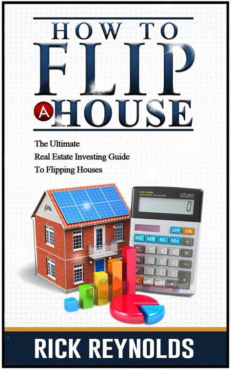 Read How To Flip A House The Ultimate Real Estate Investing Guide To