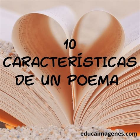 10 Características Fundamentales De Un Poema Educaimágenes
