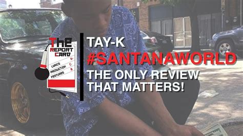 Tay K Santanaworld Album Review Youtube