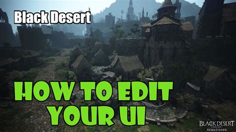 [black Desert] Beginner Guide To Editing Your Ui Show Skills Combos Rearrange And More Youtube