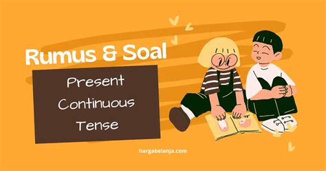 Rumus Latihan Soal Present Continuous Tense