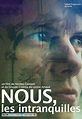 Nous, les intranquilles (2016), un film de Nicolas Contant | Premiere ...
