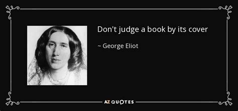 George Eliot Quote Don T Judge A Book By Its Cover