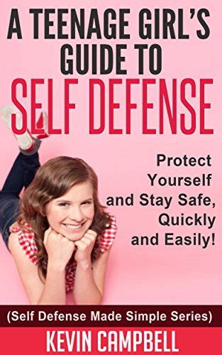 Amazon A Teenage Girls Guide To Self Defense Protect Yourself And