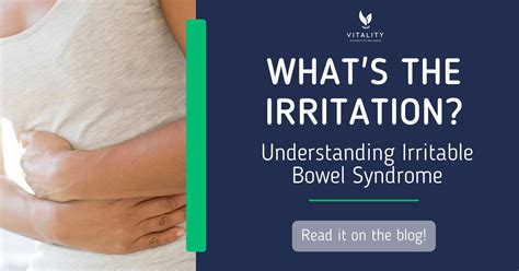 Whats The Irritation Understanding Irritable Bowel Syndrome Vitality Integrative Wellness
