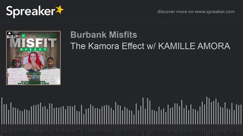 The Kamora Effect W Kamille Amora Youtube