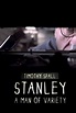 Stanley a Man of Variety - 2016 | Filmow