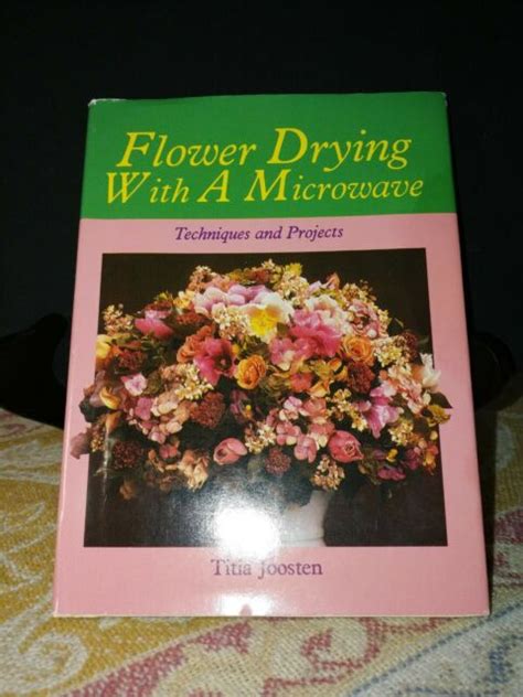 Maybe you would like to learn more about one of these? Flower Drying with a Microwave : Techniques and Projects ...
