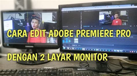 Cara Edit Adobe Premiere Pro Cc Dengan 2 Layar Monitor Youtube