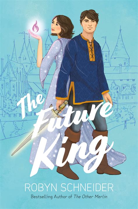 The Future King Emry Merlin 2 By Robyn Schneider Goodreads