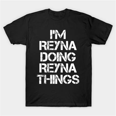 reyna name t shirt reyna doing reyna things reyna t shirt teepublic au