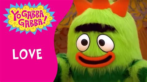 Love Yo Gabba Gabba Official Full Episode Yogabbagabba Youtube