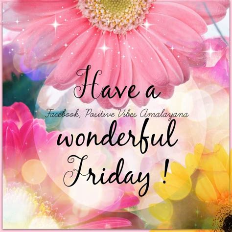 Have A Wonderful Friday Pictures Photos And Images For Facebook
