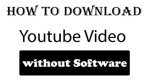 How To Download Youtube Video Without Software Youtube