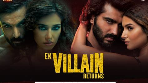 Ek Villain Returns Opening Weekend Collection Hit Ya Flop Movie World