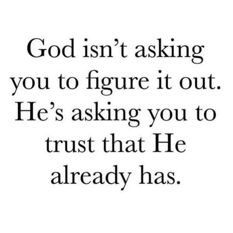 God Isnt Asking You To Figure It Out Pictures Photos And Images For