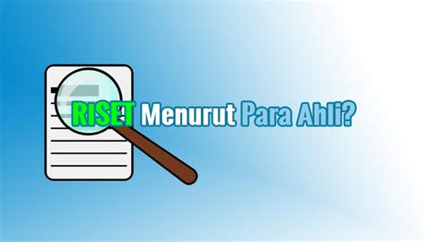 2 fokus evaluasi yang terjadi (fakta) yang diharapkan (kriteria) gap. Riset Menurut Para Ahli, Ruang Lingkup dan Karakteristiknya - dKampus