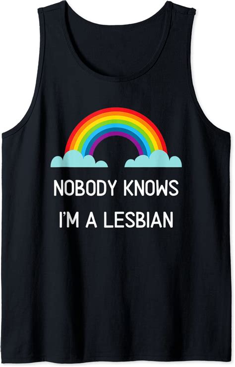nobody knows i m a lesbian t shirt funny gay pride shirt tank top clothing shoes