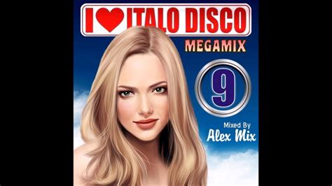 I Love Italo Disco 9 Dj Alex Mix Youtube