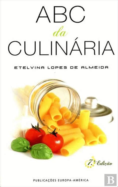 Abc Da Culinária Etelvina Lopes De Almeida Livro Bertrand