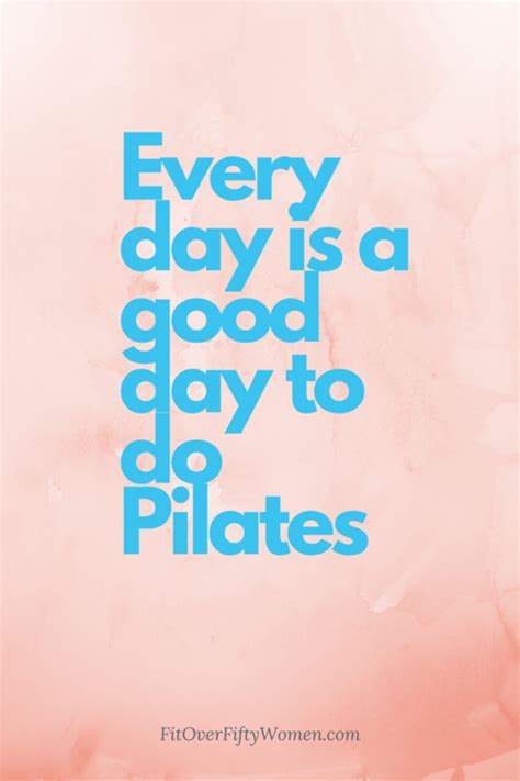 Every Day Is A Good Day To Do Pilates — Fit Over Fifty Women Pilates