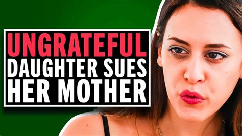 Selfish Daughter Takes Mom To Court Over Money Youtube