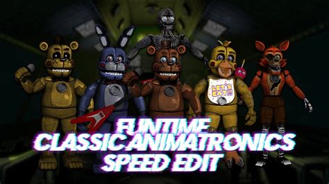 Speed Edit Fnaf Funtime Classic Animatronics Youtube