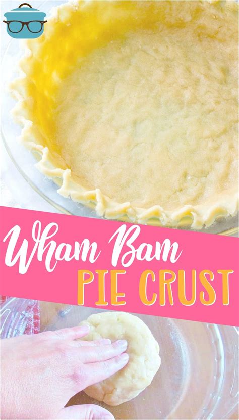 Easy Wham Bam Pie Crust Recipe No Fuss All Flavor