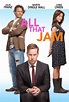 Image gallery for All That Jam - FilmAffinity