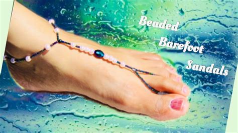 beaded barefoot sandals tutorial youtube