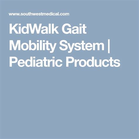 Kidwalk Gait Mobility System Pediatric Products Pediatrics Mobile