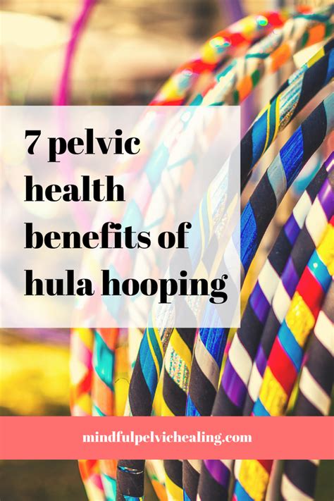 7 Pelvic Health Benefits Of Hula Hooping In 2021 Benefits Of Hula